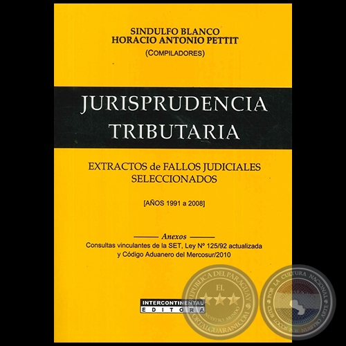 JURISPRUDENCIA TRIBUTARIA - Compiladores: SINDULFO BLANCO / HORACIO ANTONIO PETTIT - Ao 2011